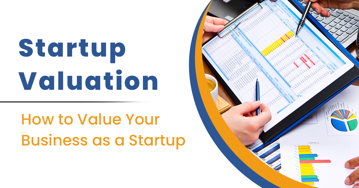 Startup Valuation: How to Value Your Business as a Startup