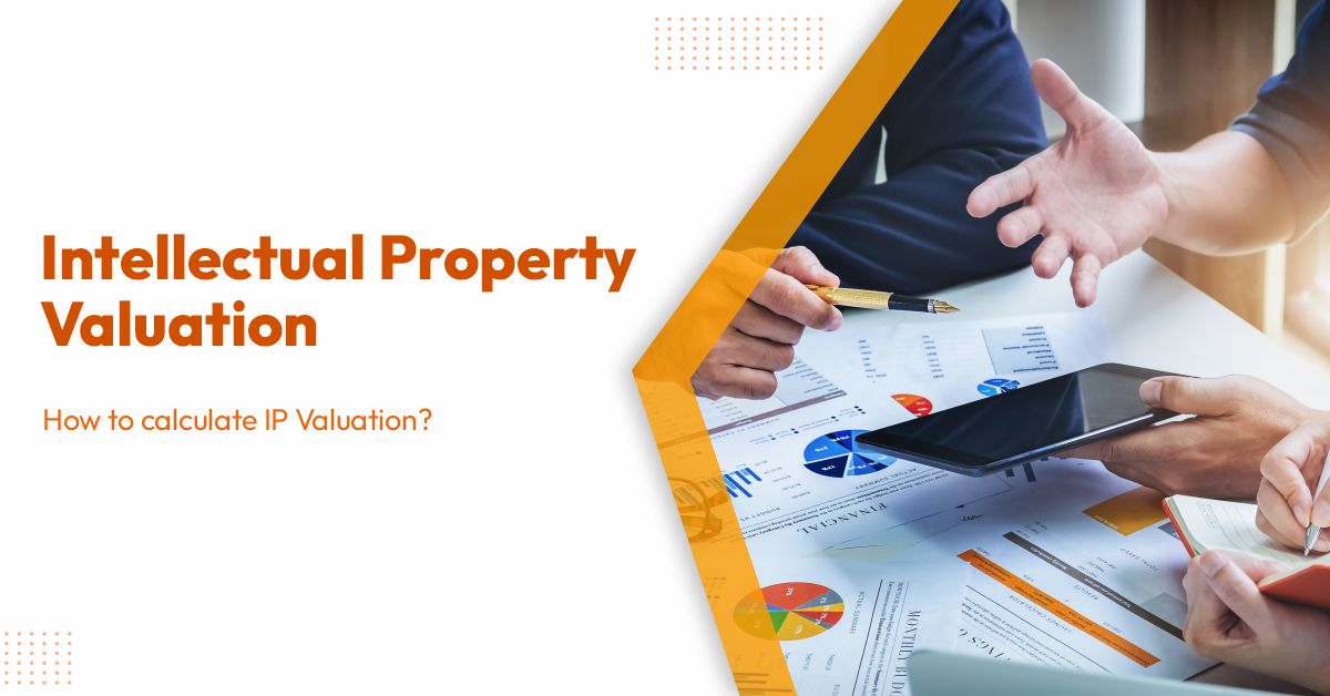 Intellectual Property Valuation: How to calculate IP Valuation?