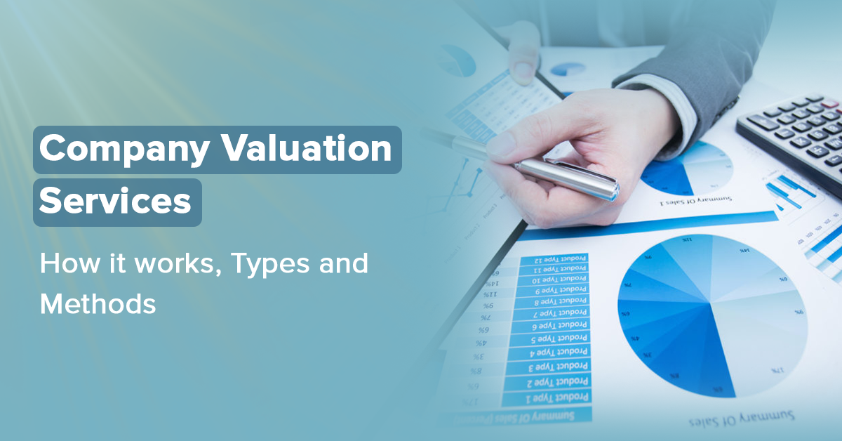Company Valuation Services: How it works, Types and Methods