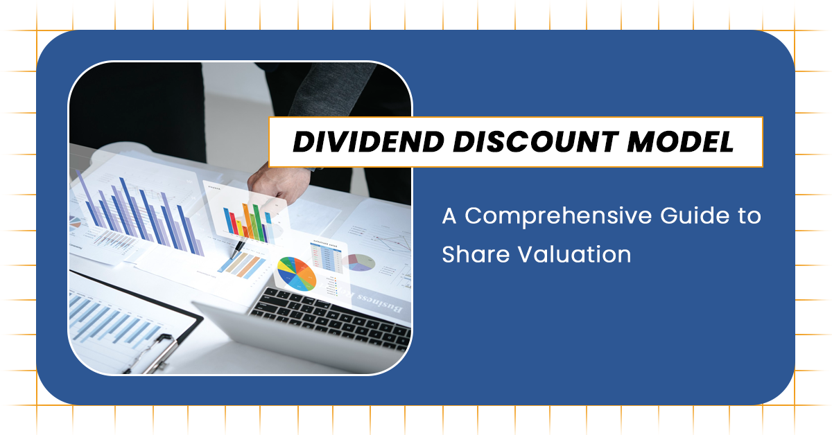 Dividend Discount Model: A Comprehensive Guide to Share Valuation