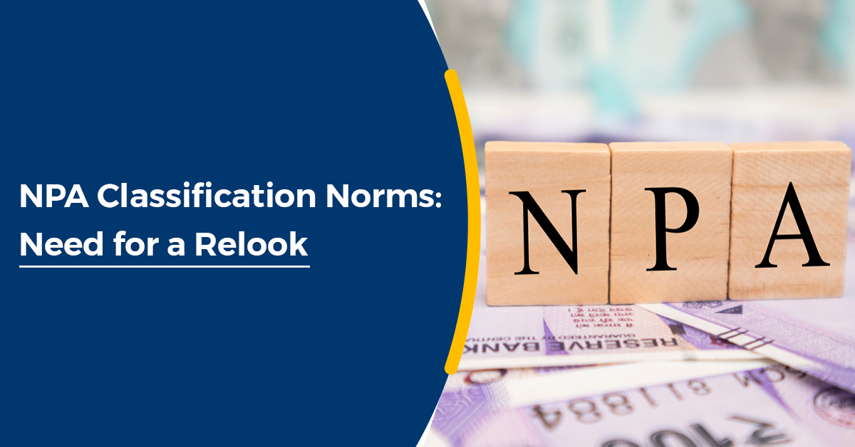 NPA Classification Norms: Need for a Relook