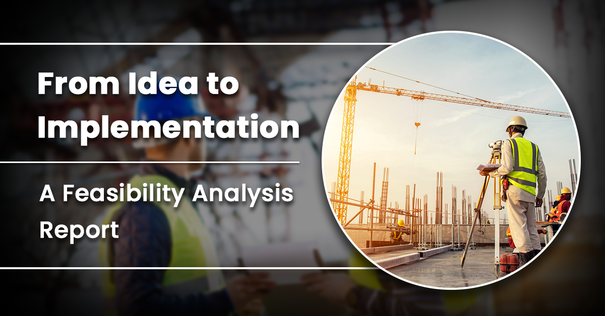 From Idea to Implementation: A Feasibility Analysis Report