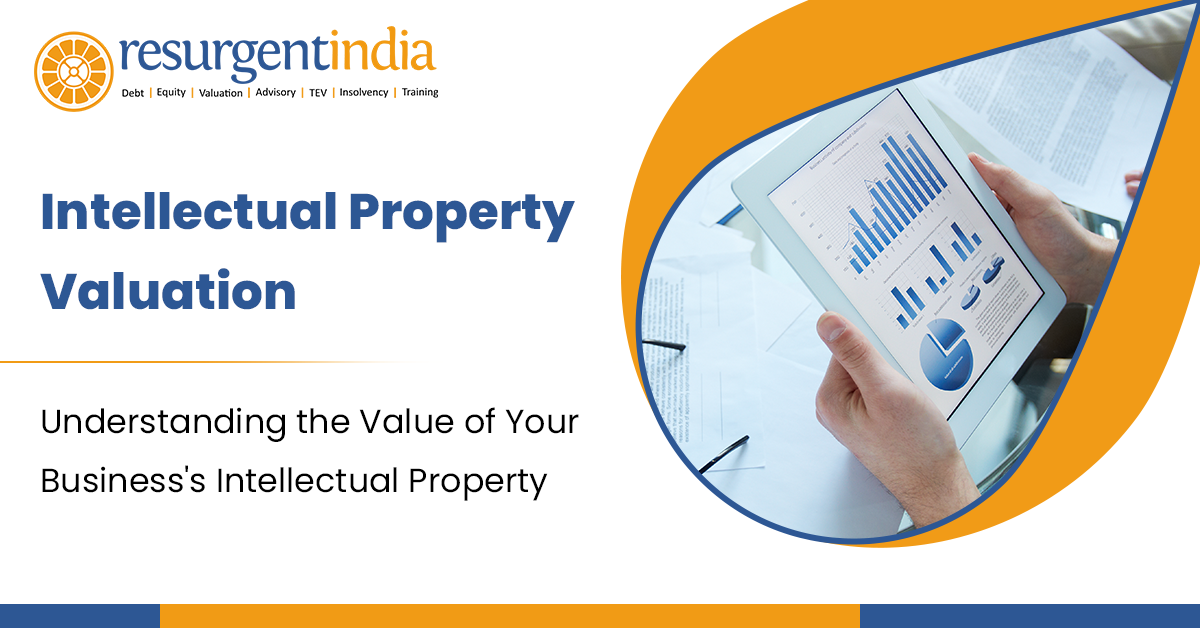 Intellectual Property Valuation: Understanding the Value of Your Businesses Intellectual Property