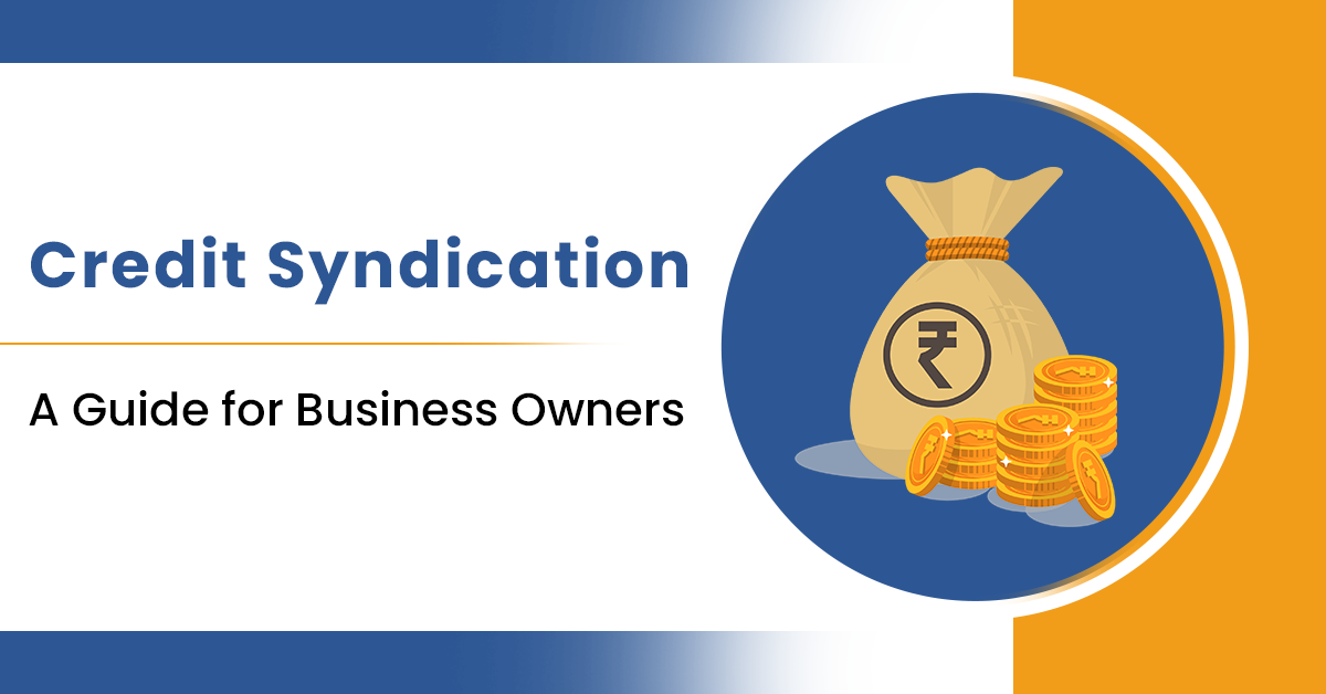 Credit Syndication: A Guide for Business Owners 