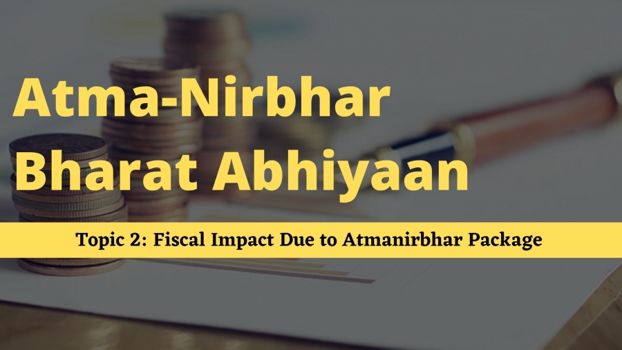 Fiscal Impact Due to Atmanirbhar Package