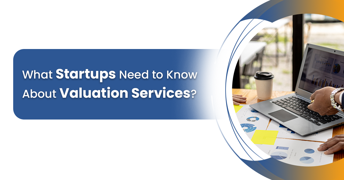 What Startups Need to Know About Valuation Services?
