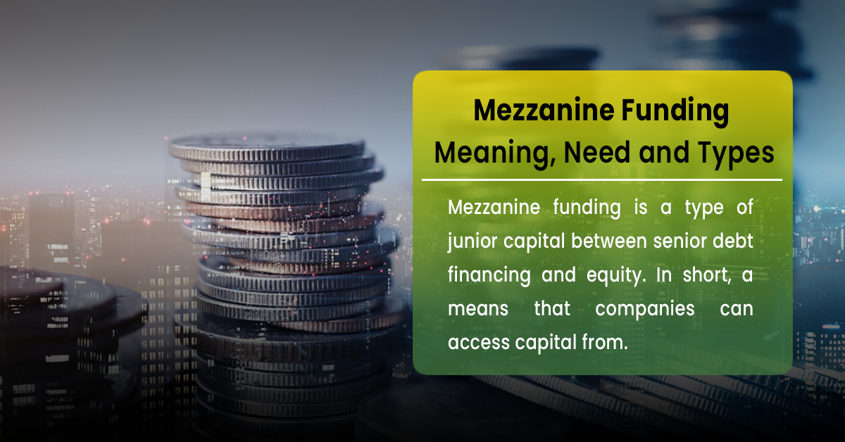 Mezzanine Funding - Meaning, Need and Types