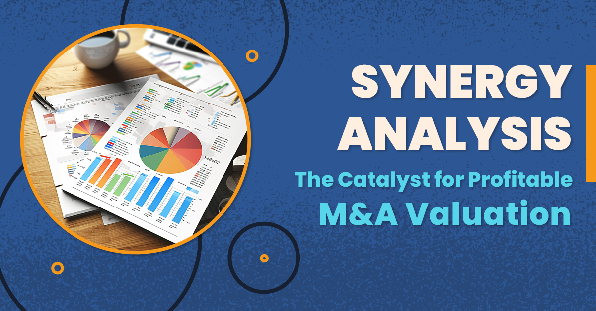 Synergy Analysis: The Catalyst for Profitable M&A Valuation 
