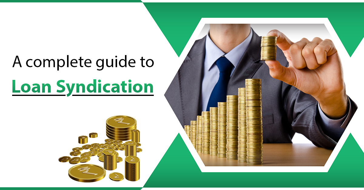 A Complete Guide To Loan Syndication