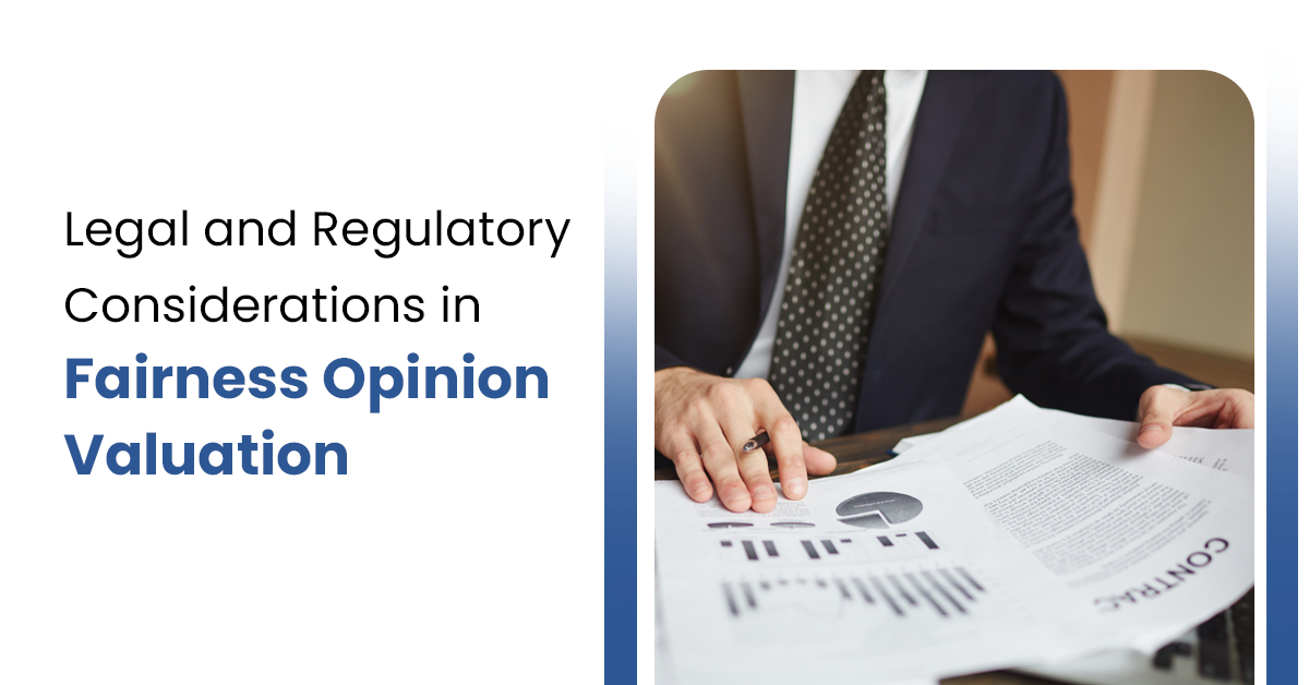 Legal and Regulatory Considerations in Fairness Opinion Valuation