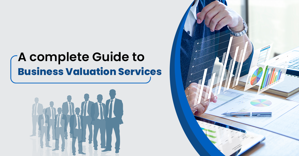 A complete Guide to Business Valuation Services 
