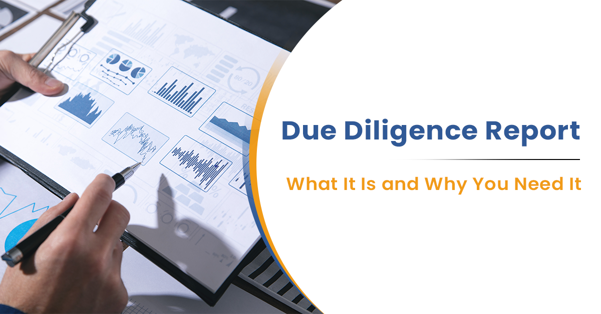 Due Diligence Report: What It Is and Why You Need It