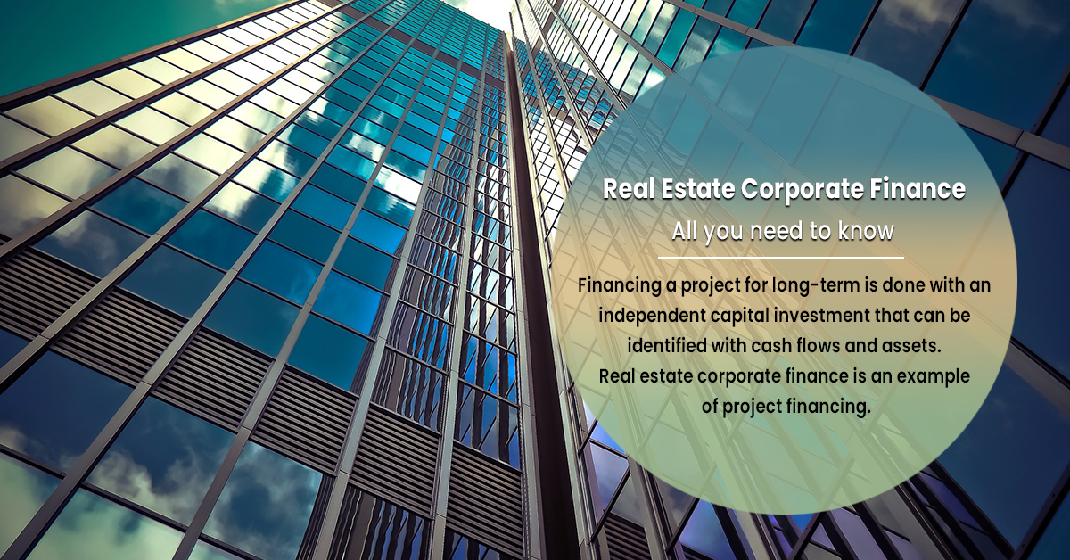 Real Estate Corporate Finance - All you need to know
