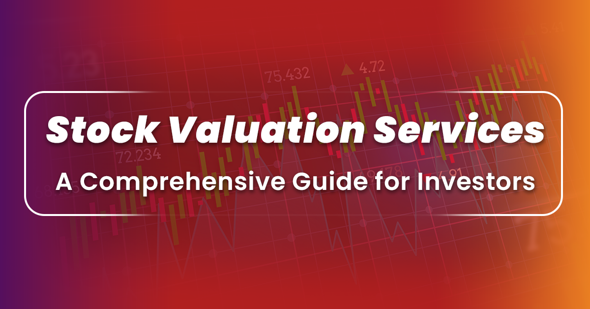 Stock Valuation Services: A Comprehensive Guide for Investors