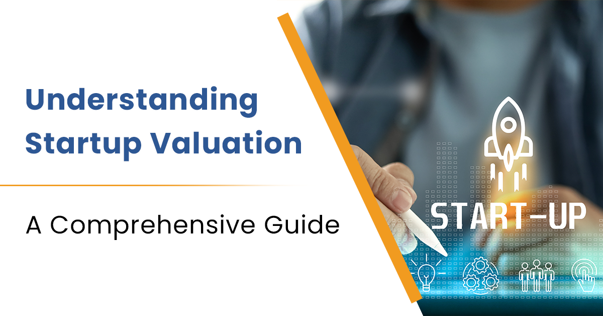 Understanding Startup Valuation: A Comprehensive Guide